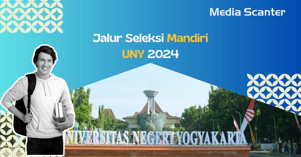 11 Jalur Seleksi Mandiri UNY 2024