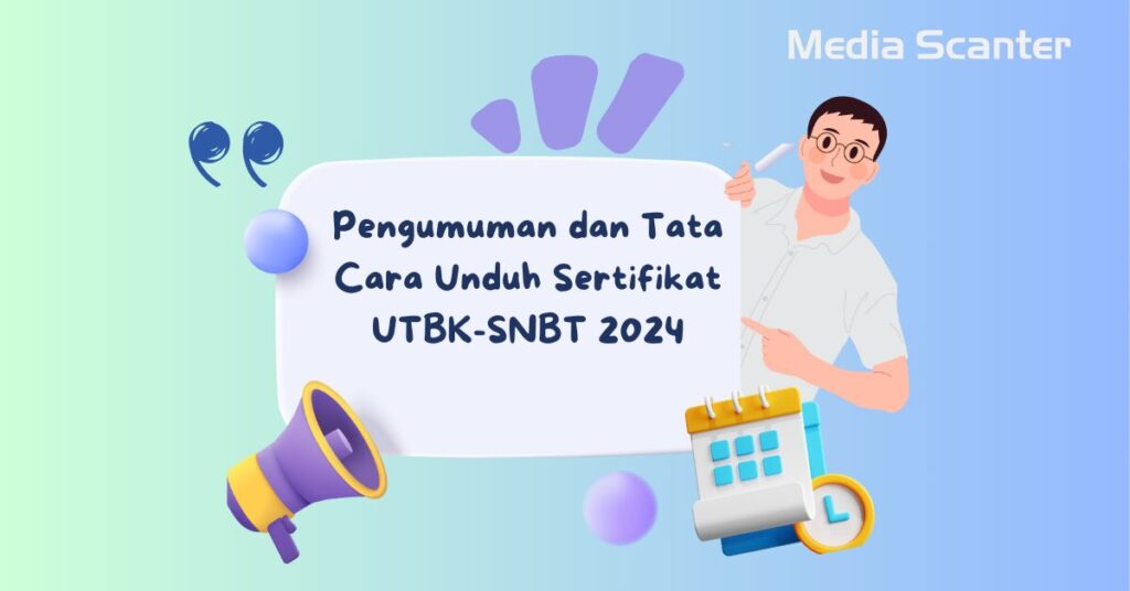 Pengumuman dan Tata Cara Unduh Sertifikat UTBK-SNBT 2024