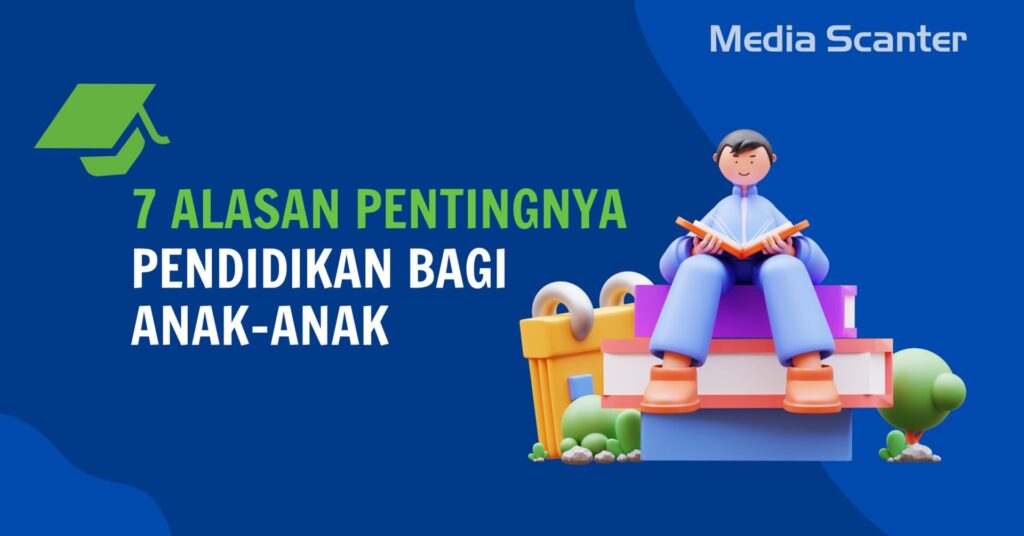 7 Alasan Pentingnya Pendidikan