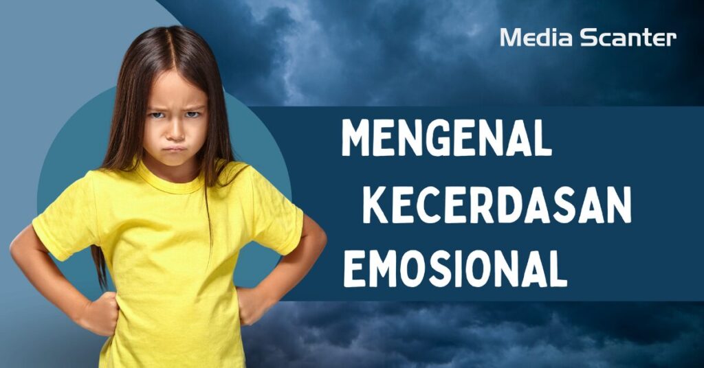 Mengenal Kecerdasan Emosional