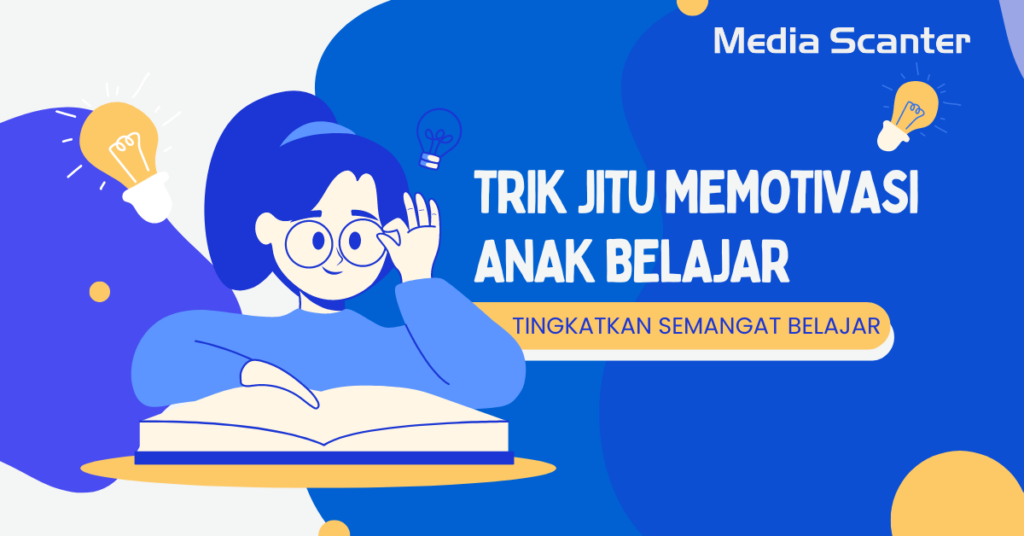 Trik Jitu Memotivasi Anak Belajar