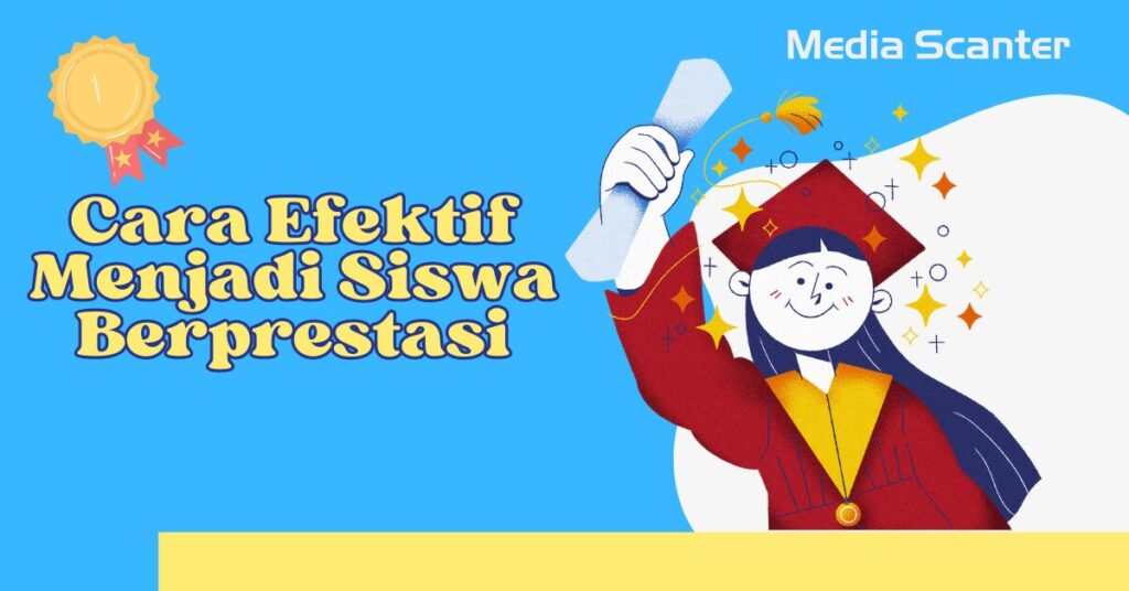 Cara Efektif Menjadi Siswa Berprestasi