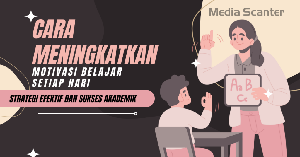 Cara Meningkatkan Motivasi Belajar