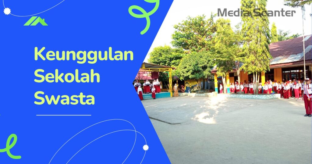 Keunggulan Sekolah Swasta