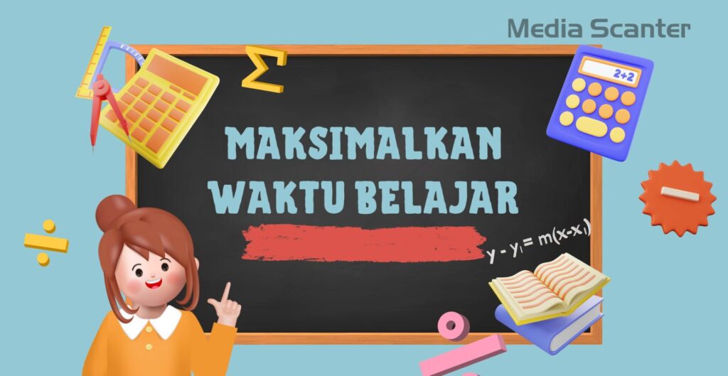 Maksimalkan Waktu Belajar