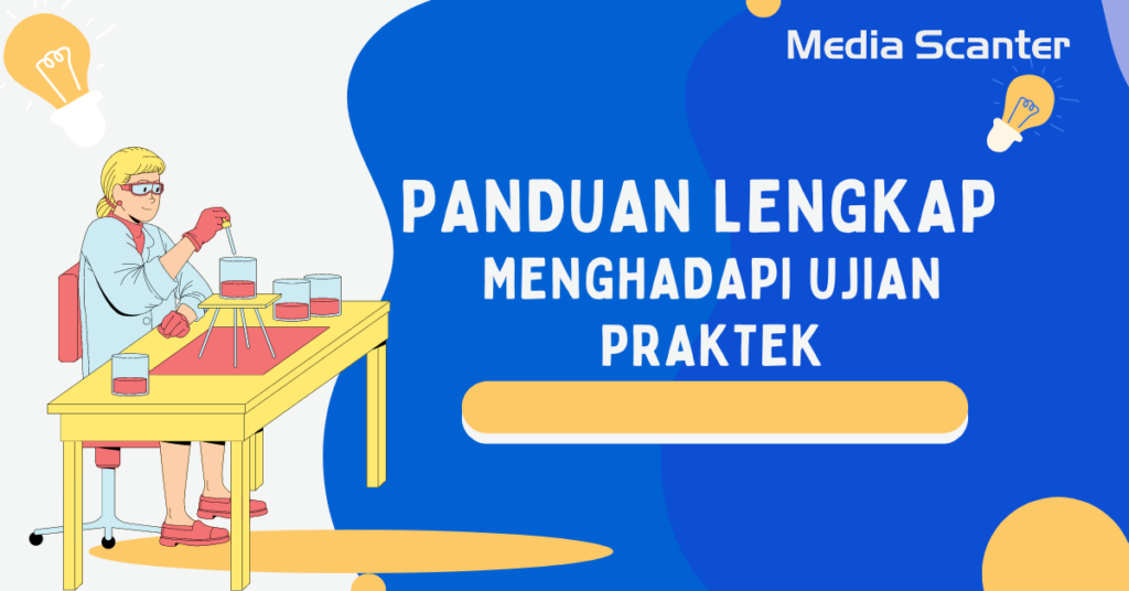 Panduan Lengkap Menghadapi Ujian Praktek