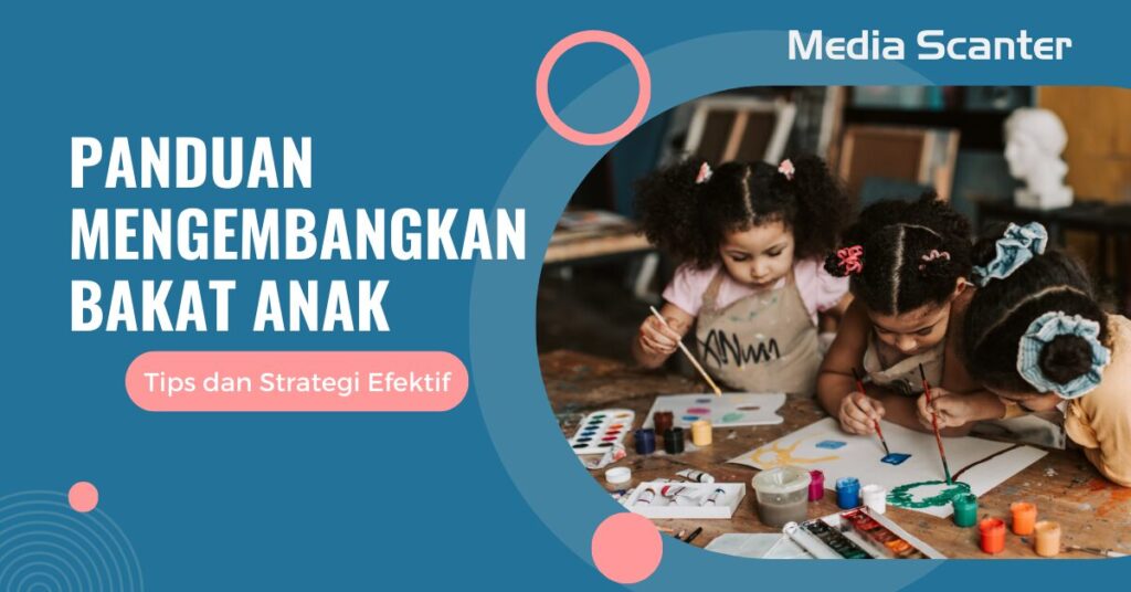 Panduan Mengembangkan Bakat Anak