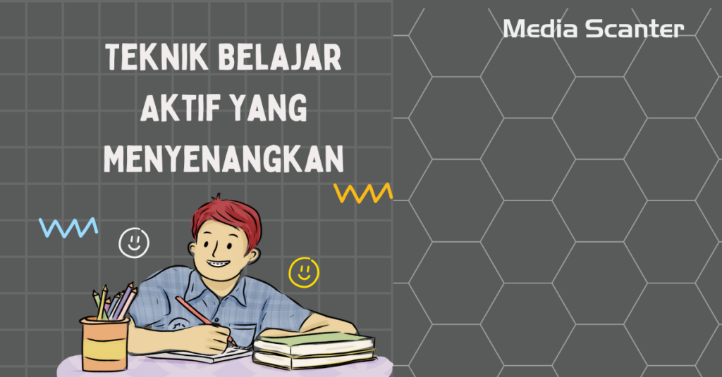 Teknik Belajar Aktif yang Menyenangkan