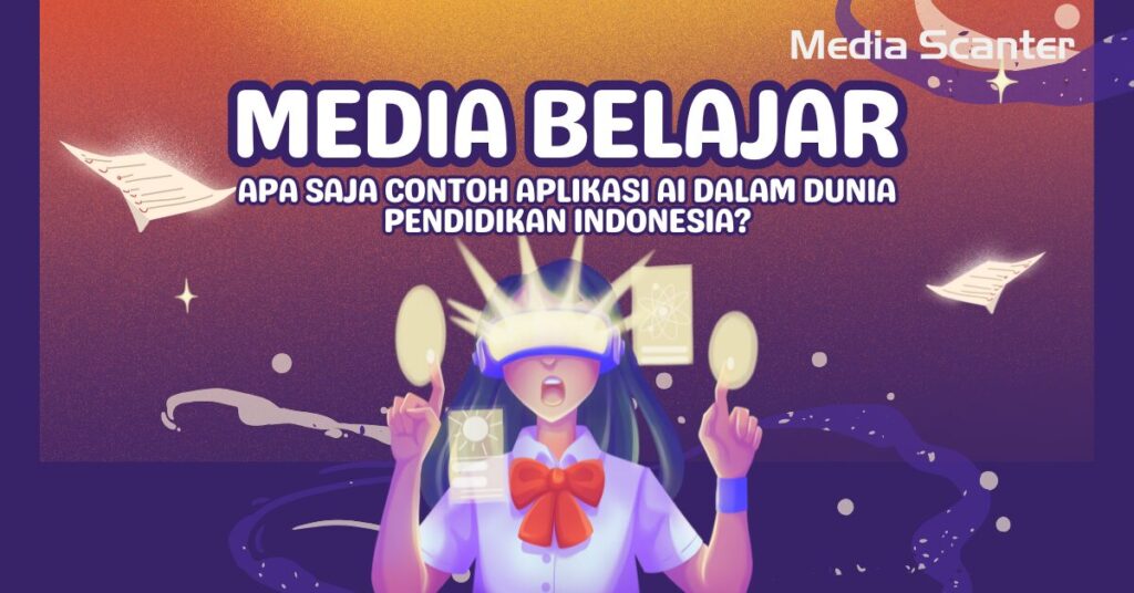 Apa Saja Contoh Aplikasi AI dalam Dunia Pendidikan Indonesia