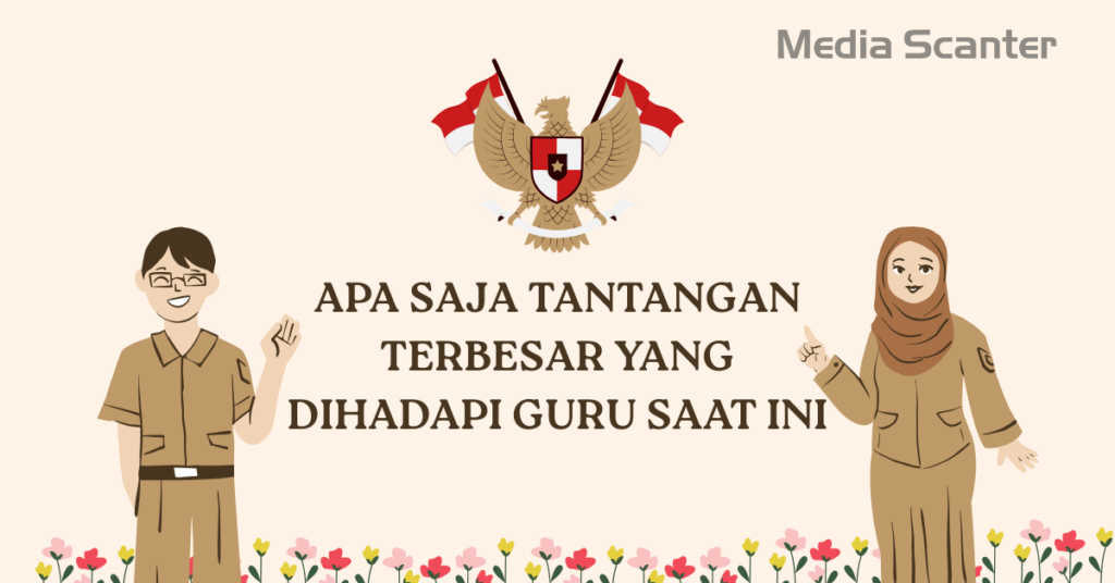 Apa Saja Tantangan Terbesar yang Dihadapi Guru Saat Ini