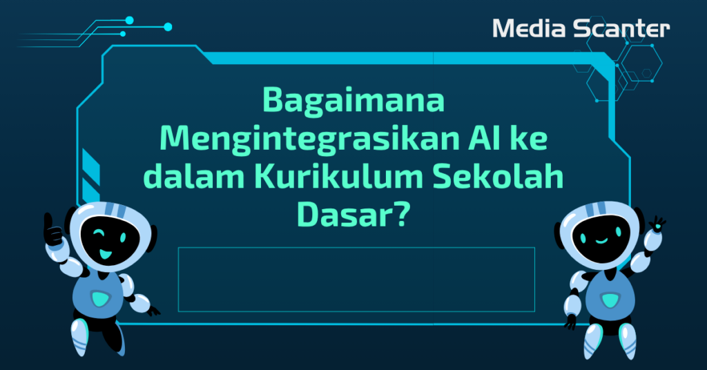 Bagaimana Mengintegrasikan AI ke dalam Kurikulum Sekolah Dasar