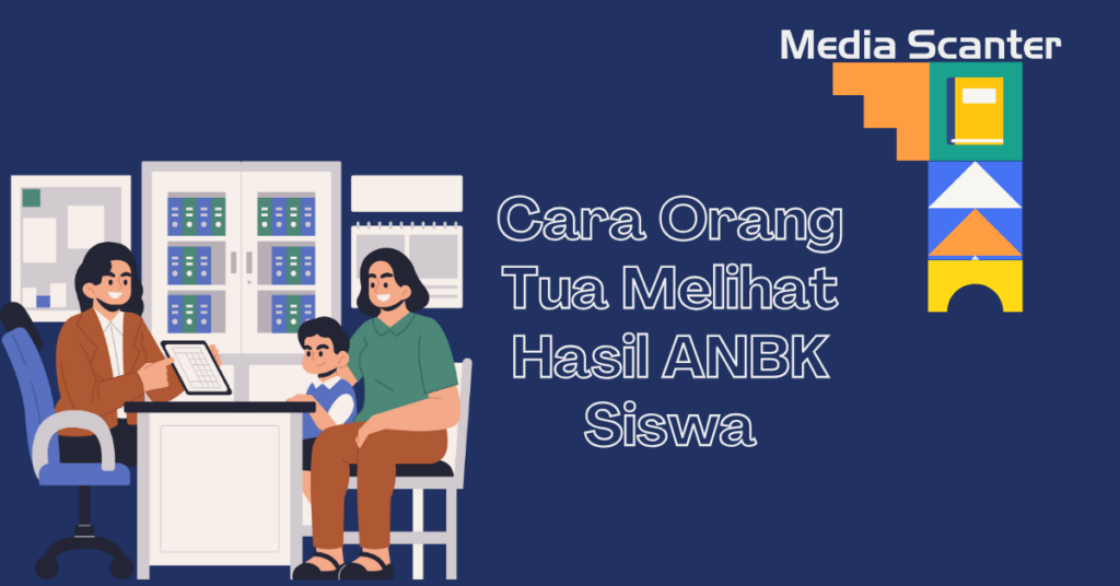 Cara Orang Tua Melihat Hasil ANBK Siswa