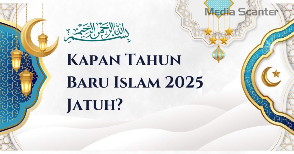 Kapan Tahun Baru Islam 2025 Jatuh