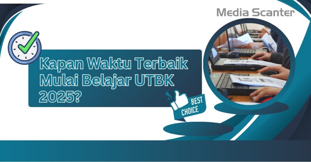Kapan Waktu Terbaik Mulai Belajar UTBK 2025