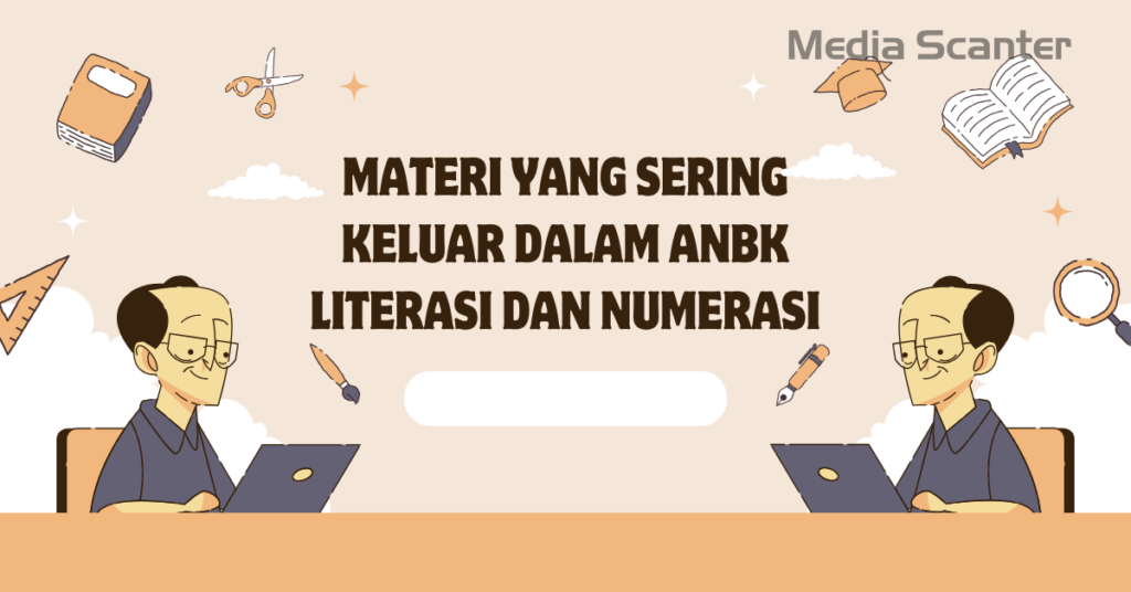 Materi yang Sering Keluar dalam ANBK Literasi dan Numerasi