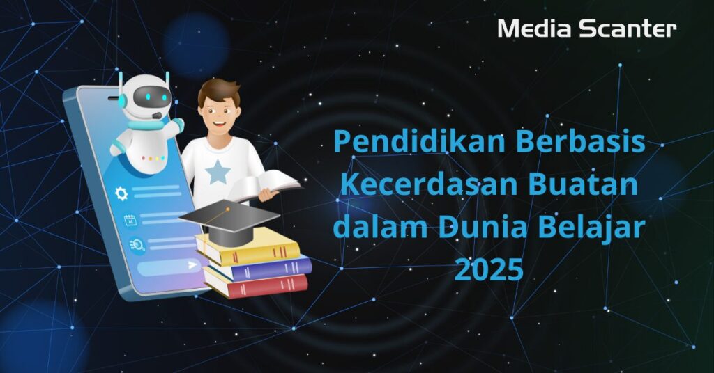 Pendidikan Berbasis Kecerdasan Buatan dalam Dunia Belajar 2025