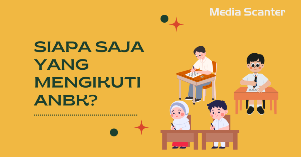 Siapa Saja yang Mengikuti ANBK