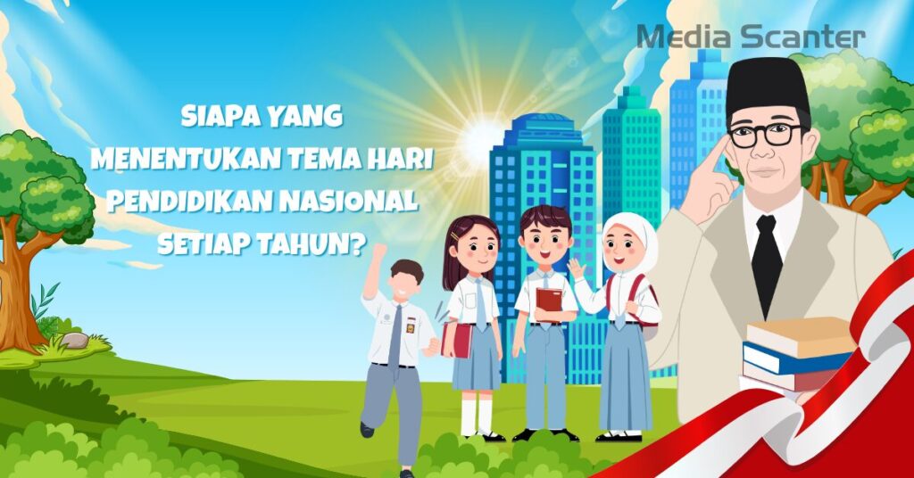 Siapa yang Menentukan Tema Hari Pendidikan Nasional Setiap Tahun