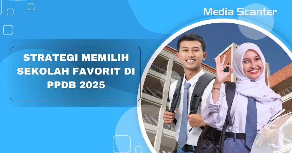 Strategi Memilih Sekolah Favorit di PPDB 2025