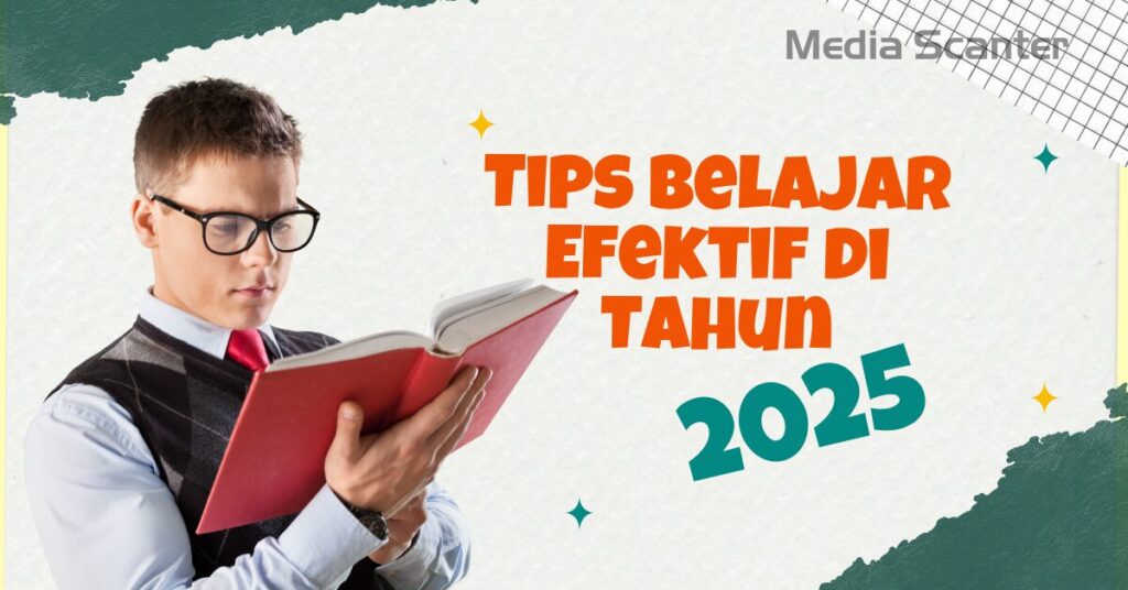 Tips Belajar Efektif di Tahun 2025