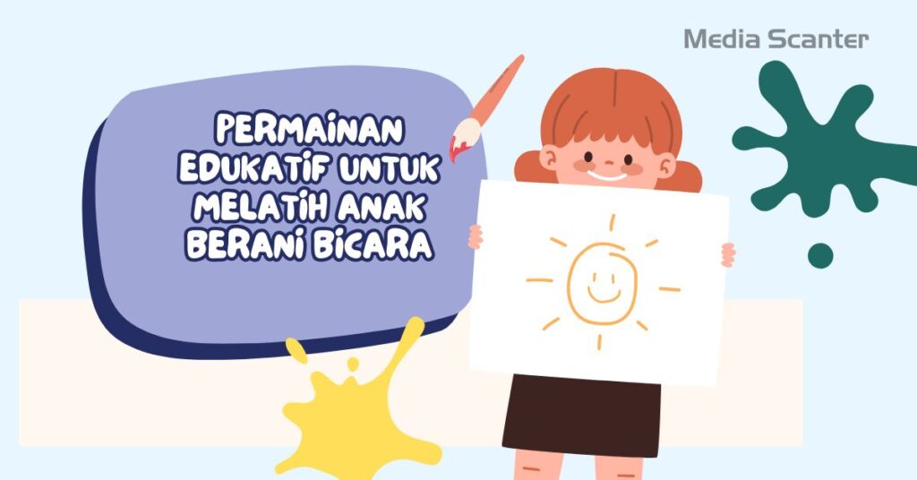 Permainan edukatif untuk melatih anak berani bicara