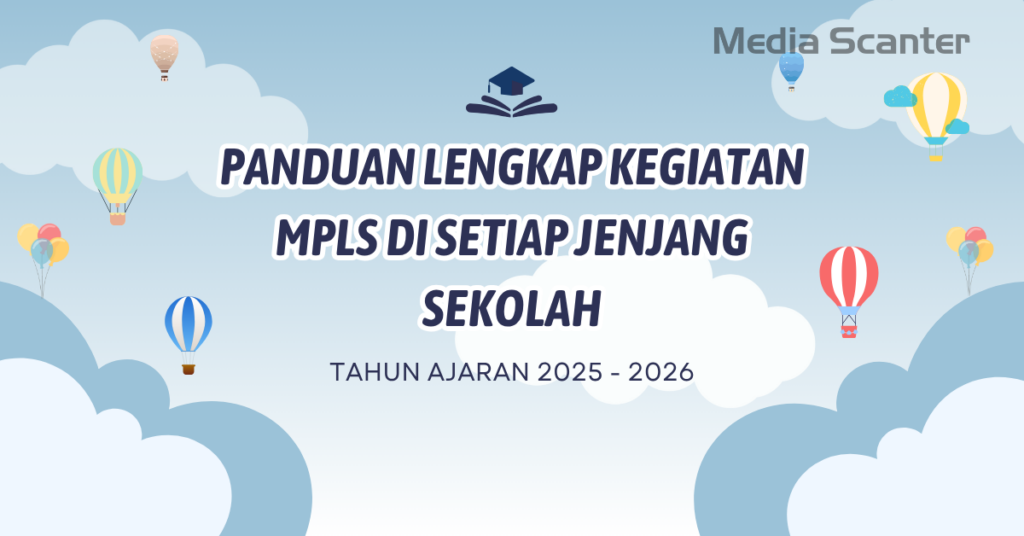 Panduan Lengkap Kegiatan MPLS di Setiap Jenjang Sekolah