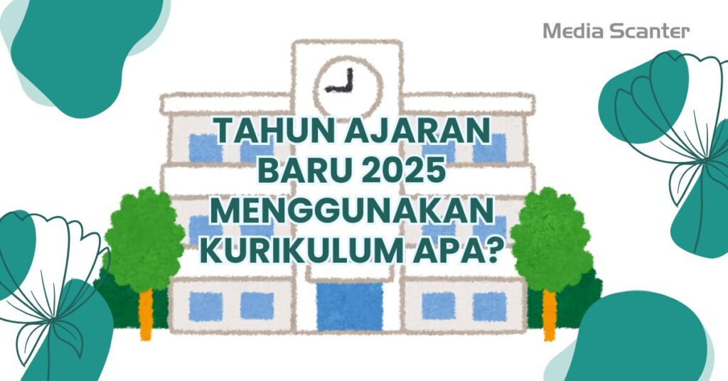Tahun Ajaran Baru 2025 Menggunakan Kurikulum Apa