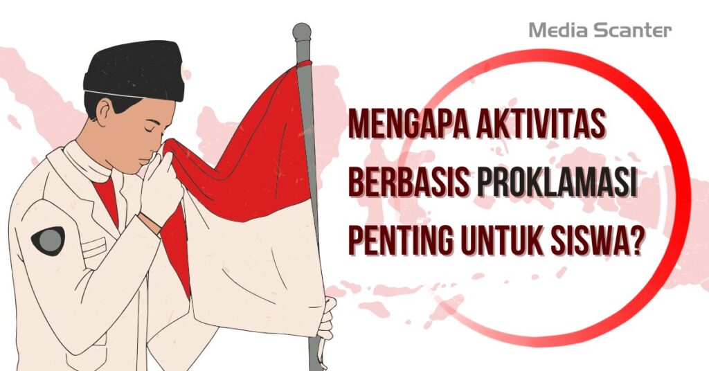 Mengapa Aktivitas Berbasis Proklamasi Penting untuk Siswa