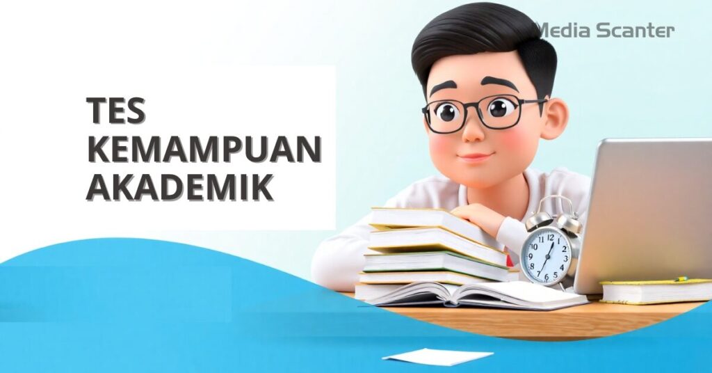 Tips Menghadapi Tes Kemampuan Akademik
